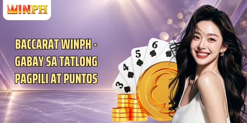 Baccarat Winph - Gabay Sa Tatlong Pagpili At Puntos