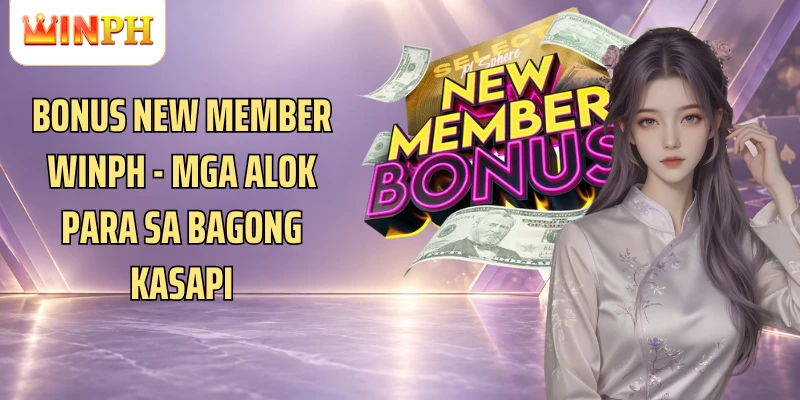 Bonus New Member Winph - Mga Alok Para Sa Bagong Kasapi