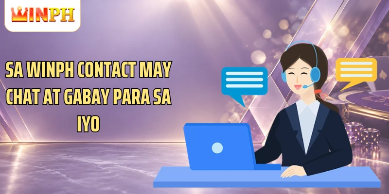 Sa Winph Contact may chat at gabay para sa iyo