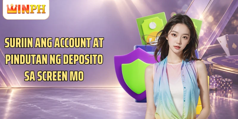 Suriin ang account at pindutan ng deposito sa screen mo