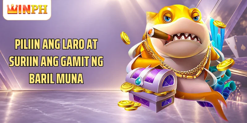 Piliin ang laro at suriin ang gamit ng baril muna