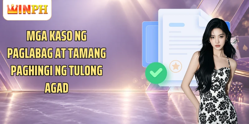 Mga kaso ng paglabag at tamang paghingi ng tulong agad