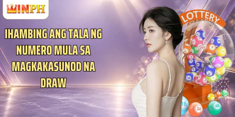 Ihambing ang tala ng numero mula sa magkakasunod na draw