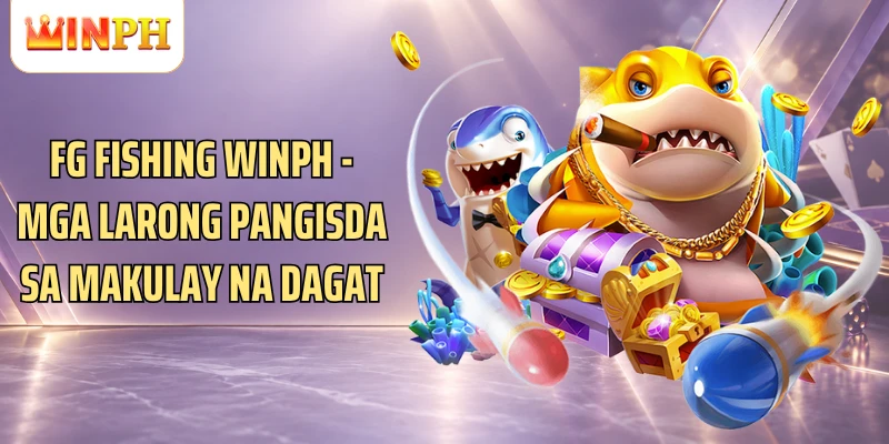 FG Fishing Winph - Mga Larong Pangisda Sa Makulay Na Dagat