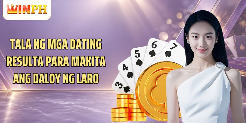 Tala ng mga dating resulta para makita ang daloy ng laro