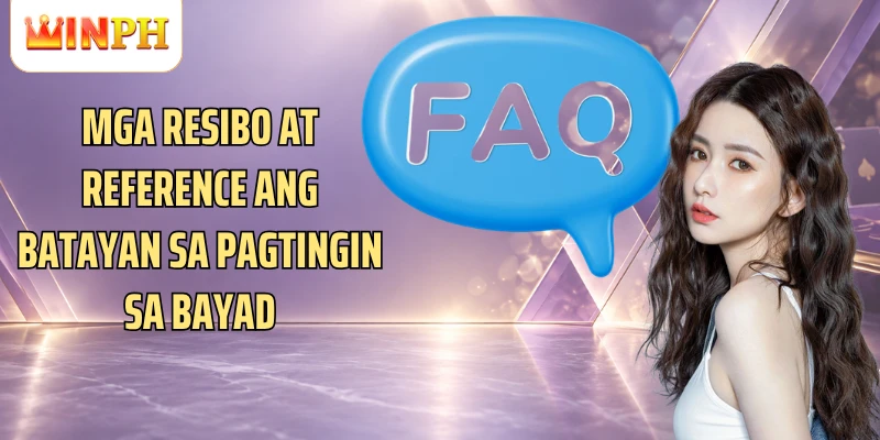 Mga resibo at reference ang batayan sa pagtingin sa bayad