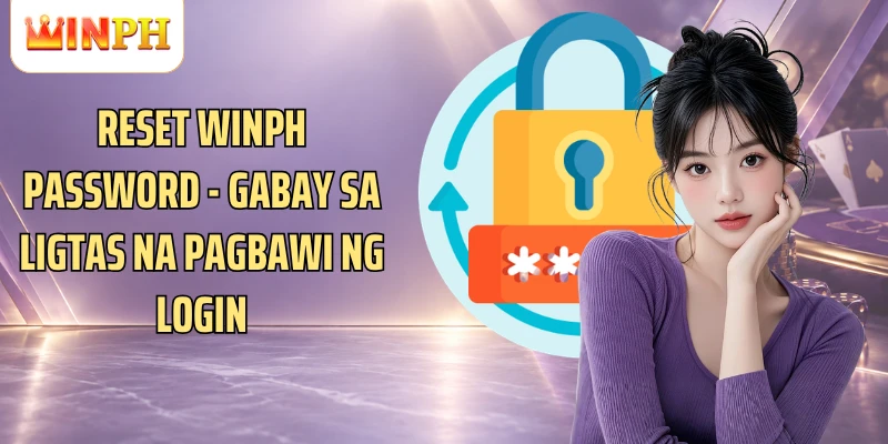 Reset Winph Password - Gabay Sa Ligtas Na Pagbawi Ng Login