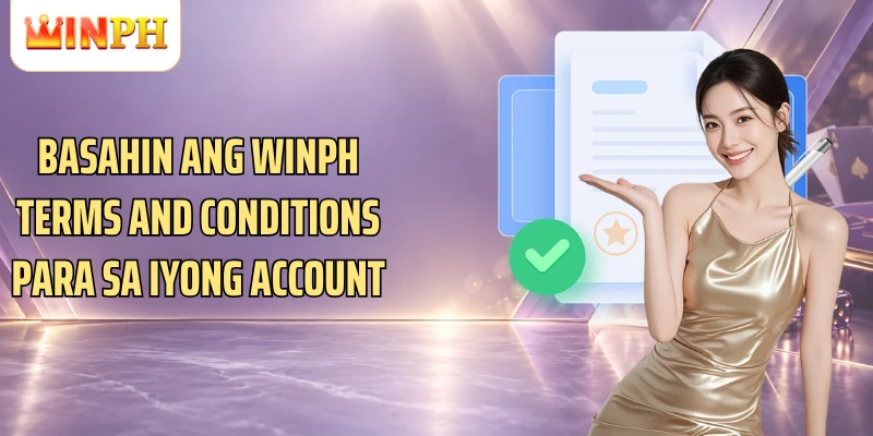 Basahin ang Winph Terms and Conditions para sa iyong account