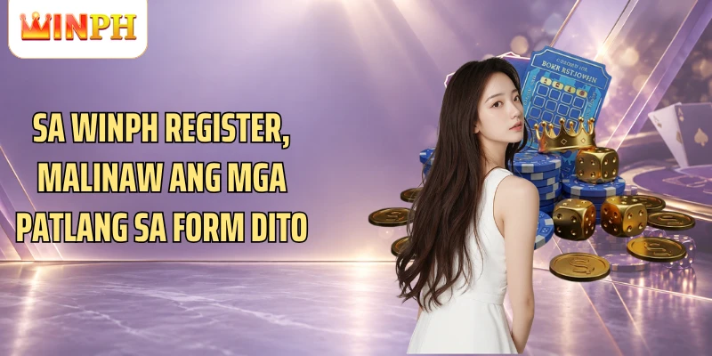 Sa Winph Register, malinaw ang mga patlang sa form dito