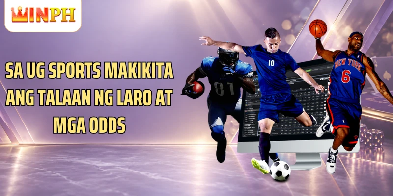 Sa UG Sports makikita ang talaan ng laro at mga odds