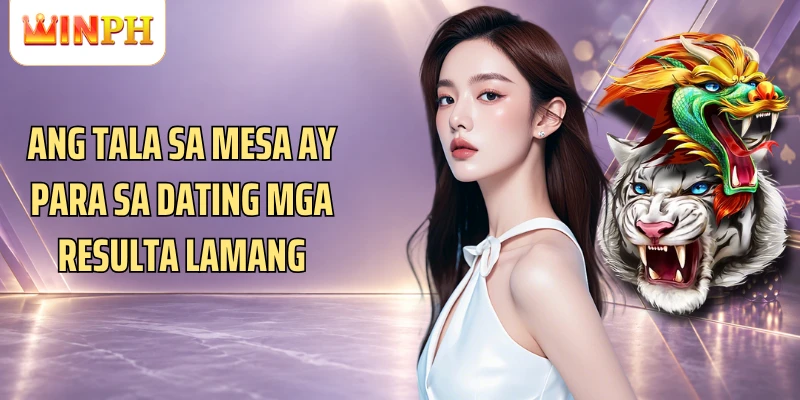 Ang tala sa mesa ay para sa dating mga resulta lamang